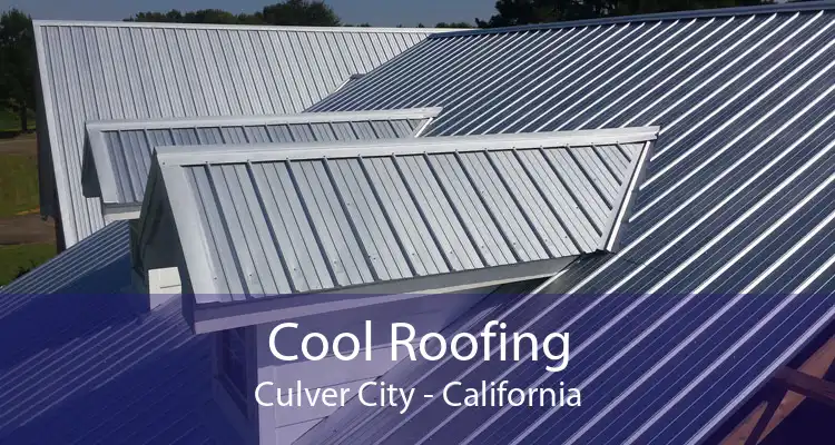 Cool Roofing Culver City - California